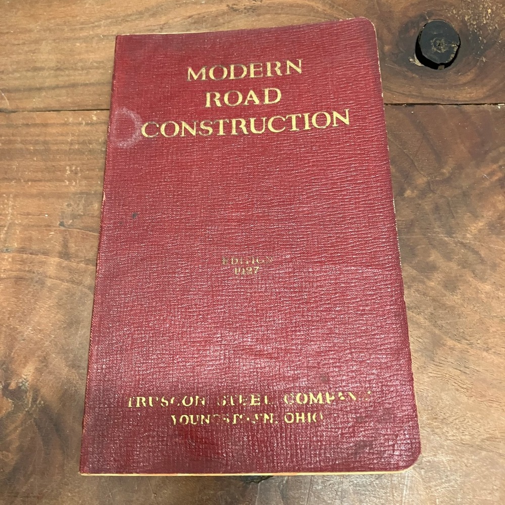 Modern Road Construction Truscon Steel 1927 Second Ed. Highway Engineering